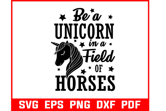 Download Be a Unicorn in a Field of Unicorn Svg - Unicorn Collection